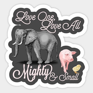 Love One, Love All: Mighty And Small Sticker